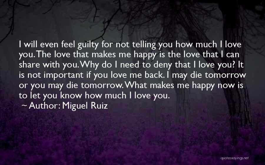 Can I Die Now Quotes By Miguel Ruiz