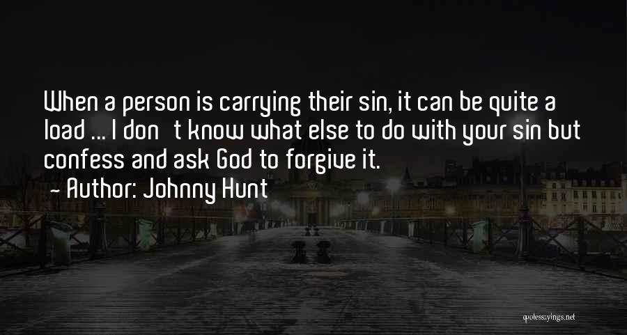 Can I Forgive Quotes By Johnny Hunt