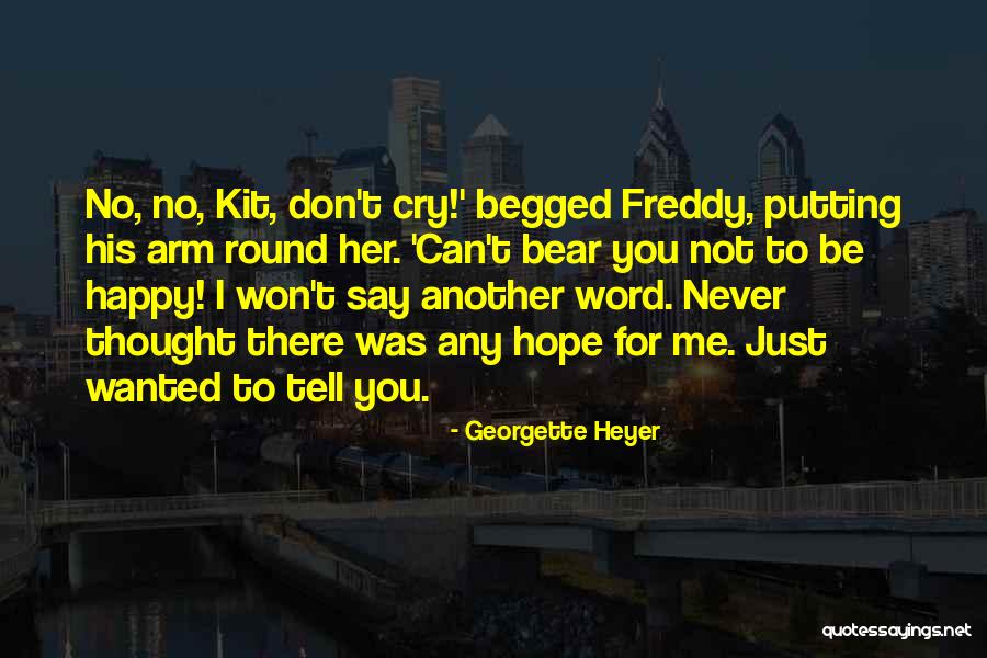 Can I Just Be Happy Quotes By Georgette Heyer Can I Just Be Happy Quotes By Georgette Heyer