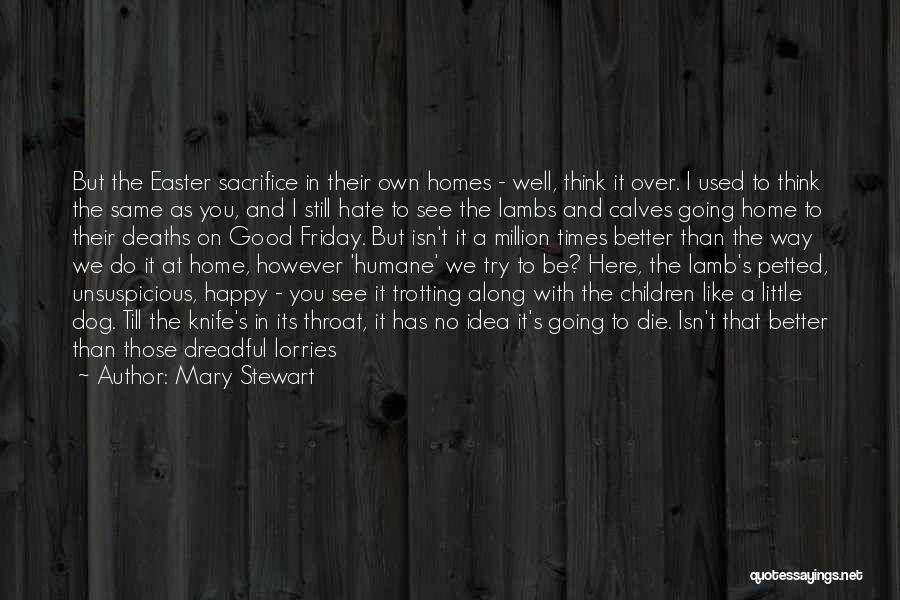 Can I Just Be Happy Quotes By Mary Stewart