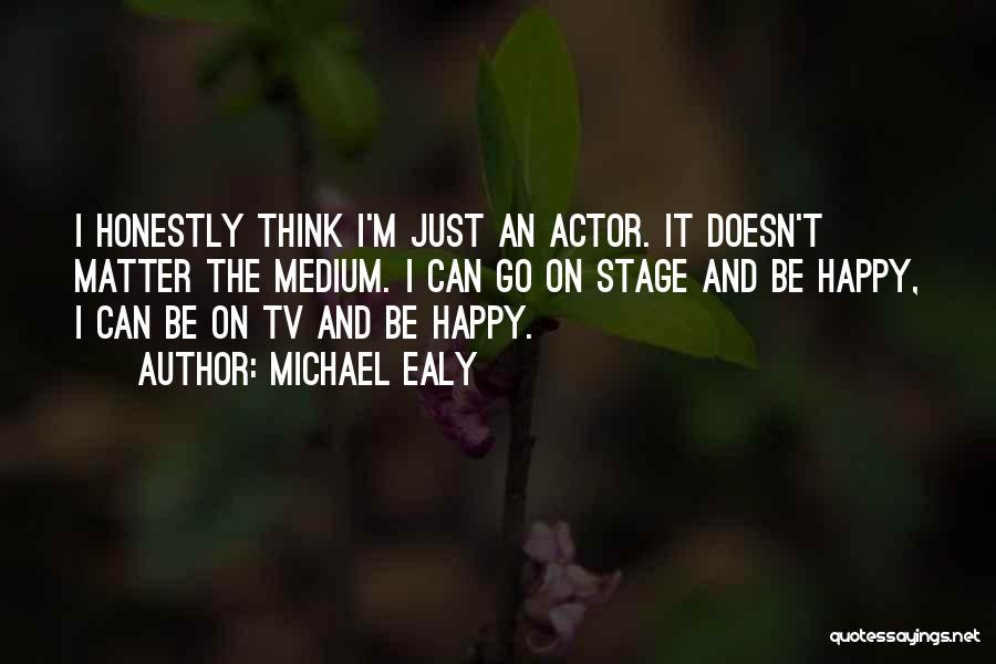 Can I Just Be Happy Quotes By Michael Ealy