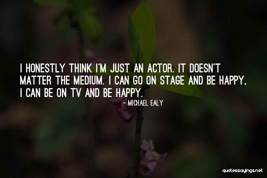 Can I Just Be Happy Quotes By Michael Ealy