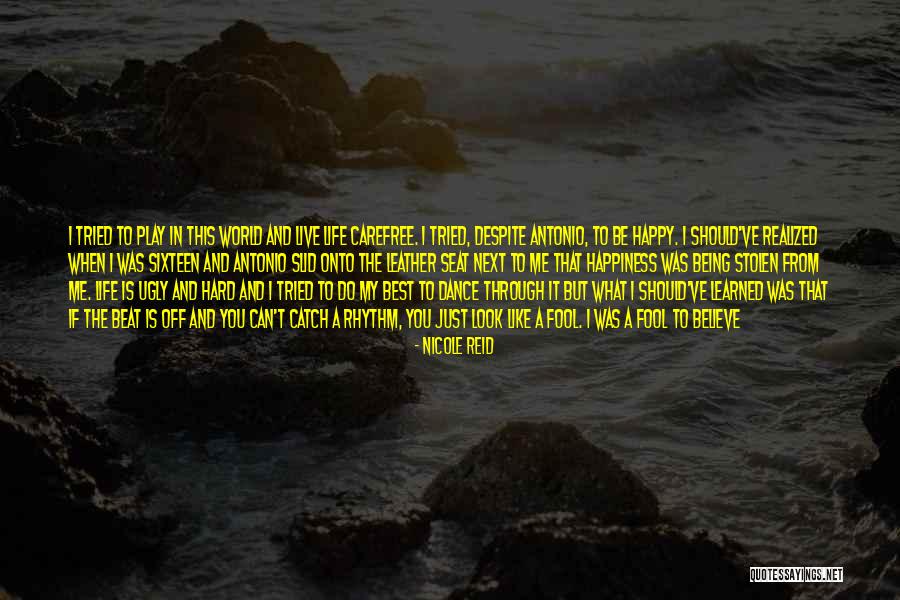 Can I Just Be Happy Quotes By Nicole Reid Can I Just Be Happy Quotes By Nicole Reid