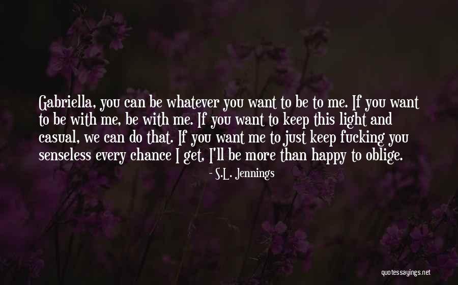 Can I Just Be Happy Quotes By S.L. Jennings