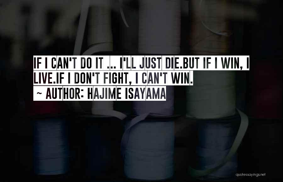 Can I Just Die Quotes By Hajime Isayama