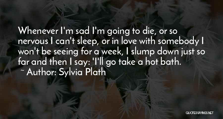 Can I Just Die Quotes By Sylvia Plath