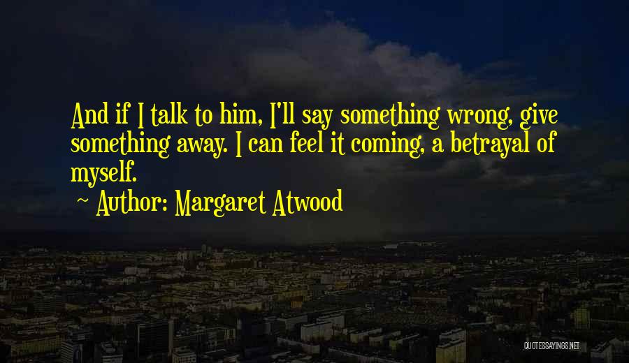 Can I Say Something Quotes By Margaret Atwood