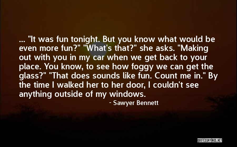 Can I See You Tonight Quotes By Sawyer Bennett