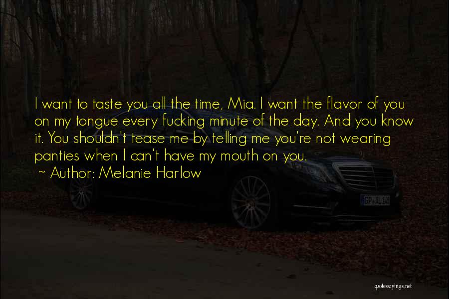 Can I Taste You Quotes By Melanie Harlow