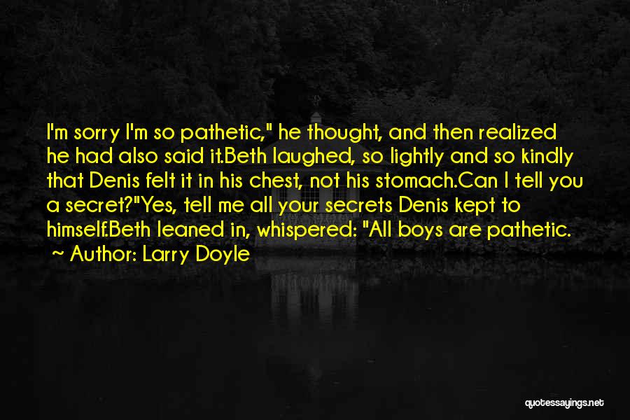 Can I Tell You A Secret Quotes By Larry Doyle