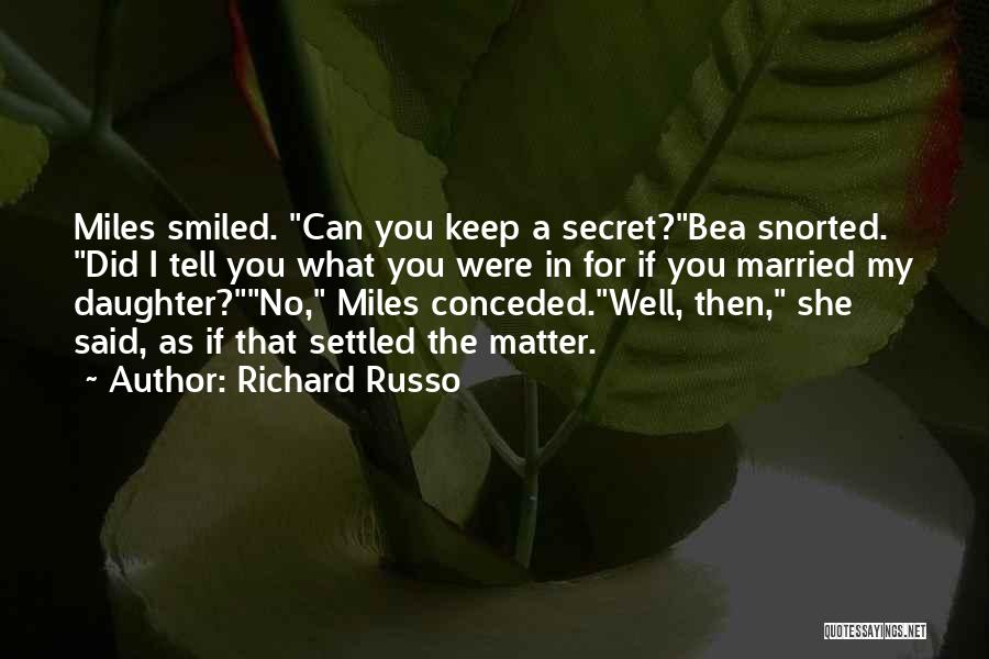 Can I Tell You A Secret Quotes By Richard Russo