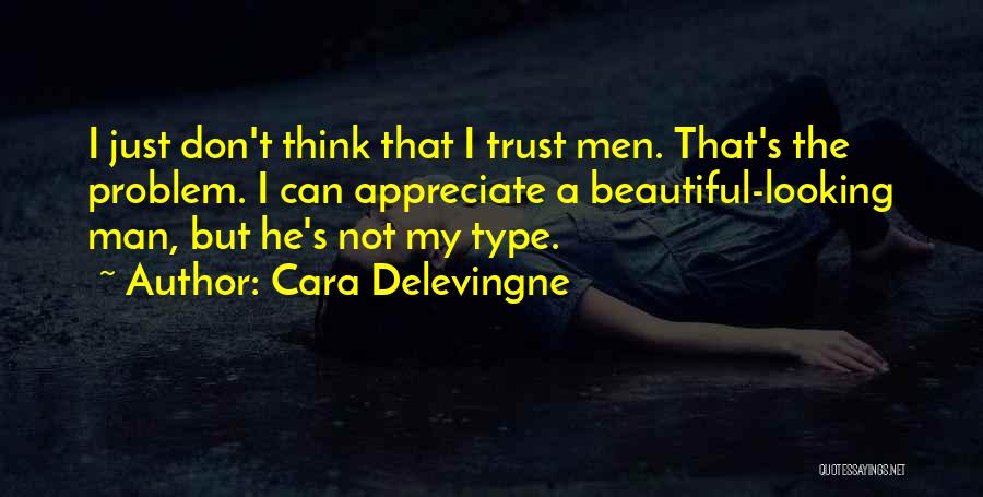 Can I Trust Quotes By Cara Delevingne