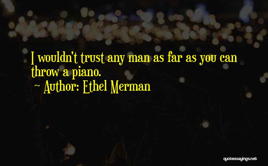 Can I Trust Quotes By Ethel Merman