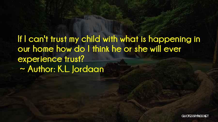 Can I Trust Quotes By K.L. Jordaan