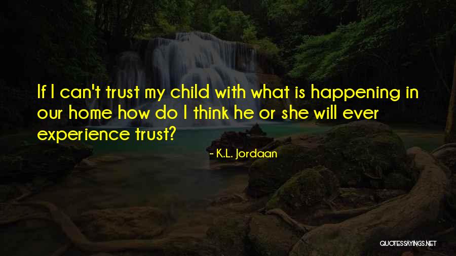 Can I Trust Quotes By K.L. Jordaan