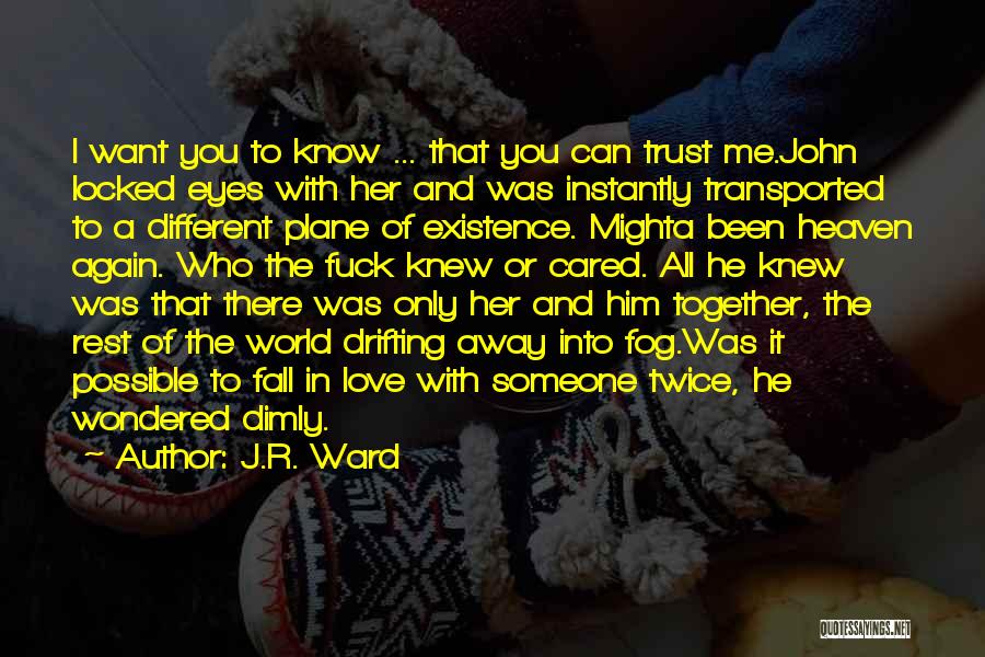 Can I Trust You Again Quotes By J.R. Ward