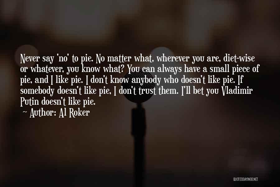 Can I Trust You Quotes By Al Roker