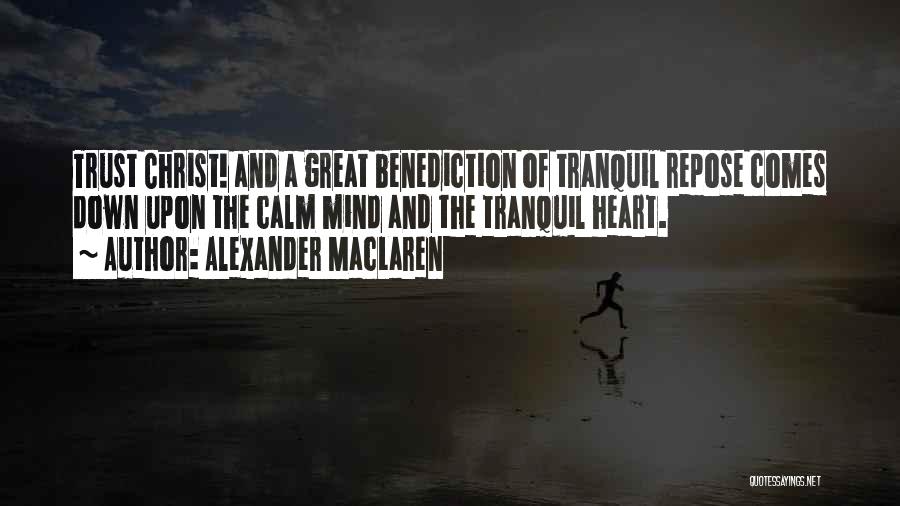 Can I Trust You With My Heart Quotes By Alexander MacLaren