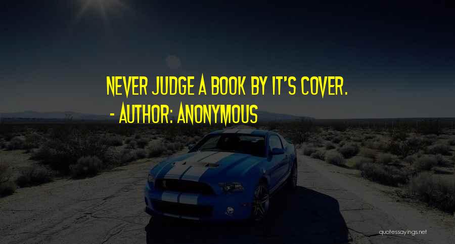 Can Judge A Book By Its Cover Quotes By Anonymous