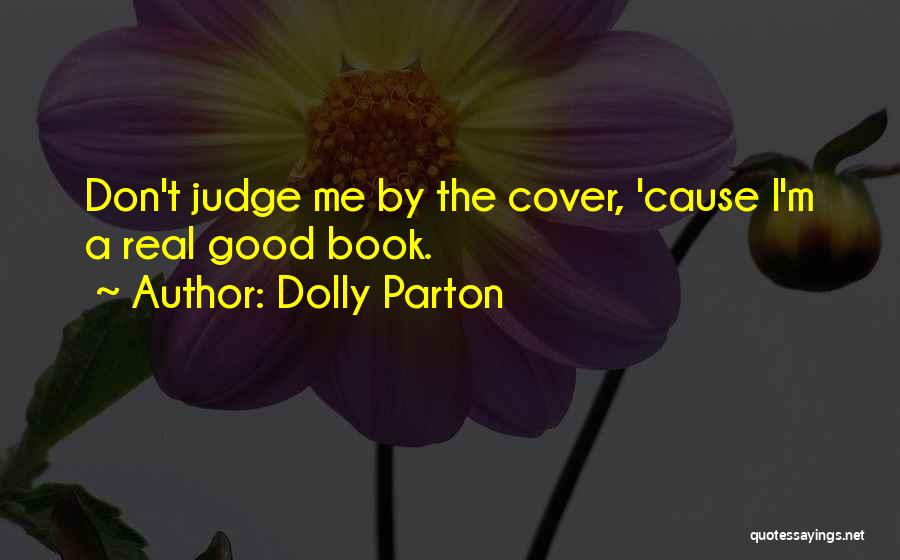 Can Judge A Book By Its Cover Quotes By Dolly Parton