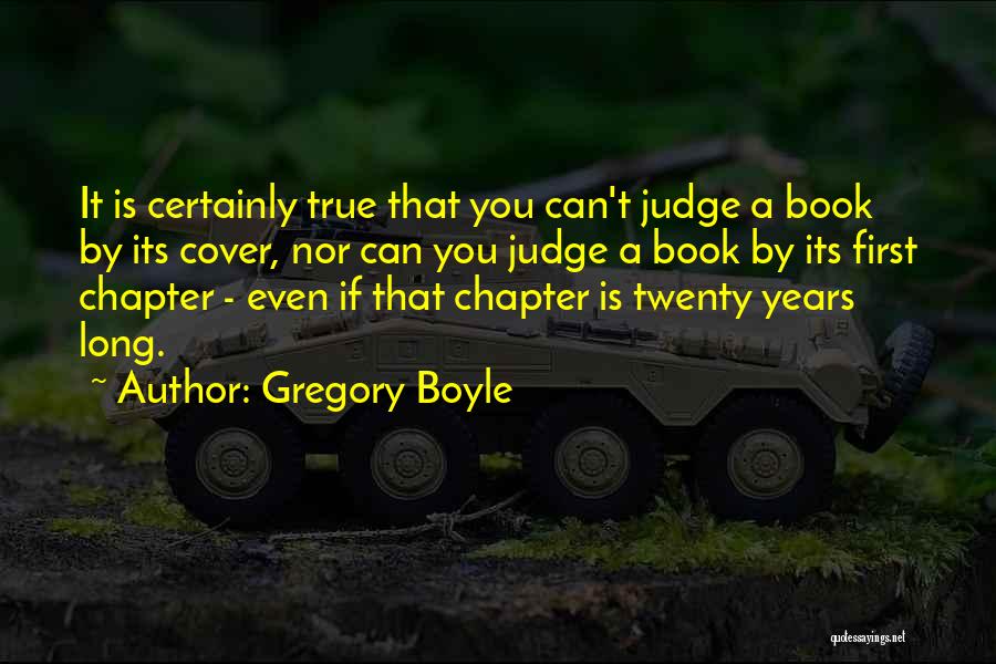 Can Judge A Book By Its Cover Quotes By Gregory Boyle