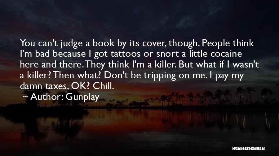 Can Judge A Book By Its Cover Quotes By Gunplay