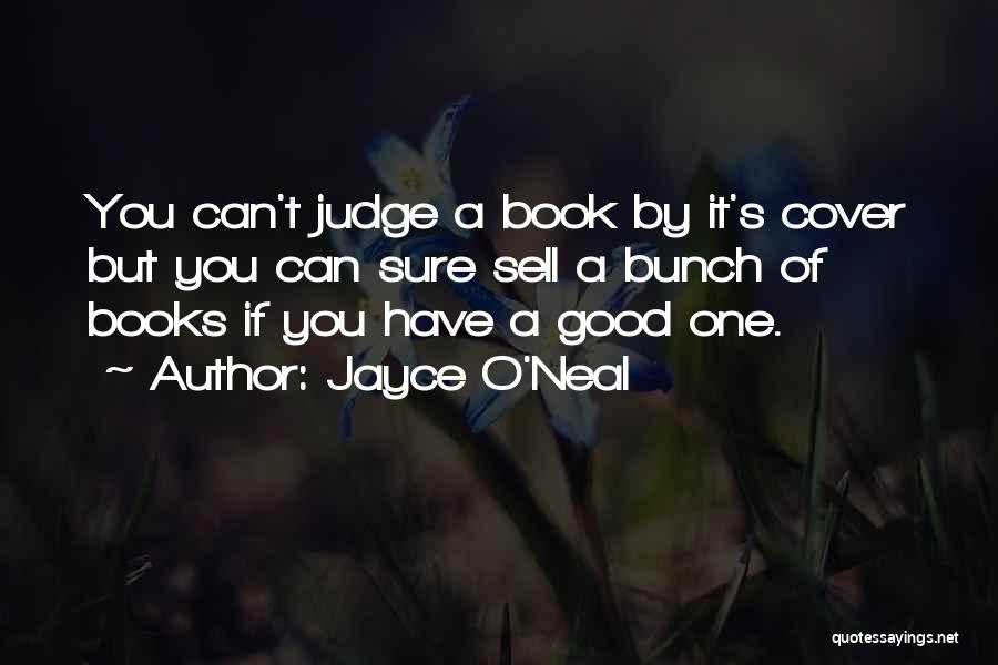 Can Judge A Book By Its Cover Quotes By Jayce O'Neal