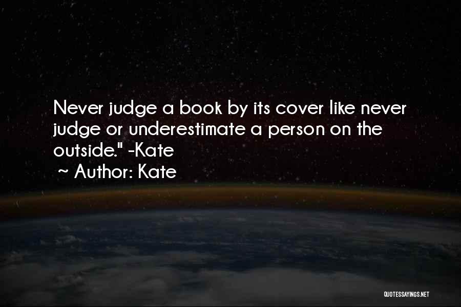 Can Judge A Book By Its Cover Quotes By Kate