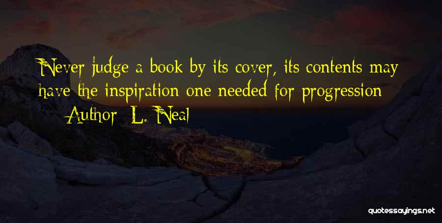 Can Judge A Book By Its Cover Quotes By L. Neal