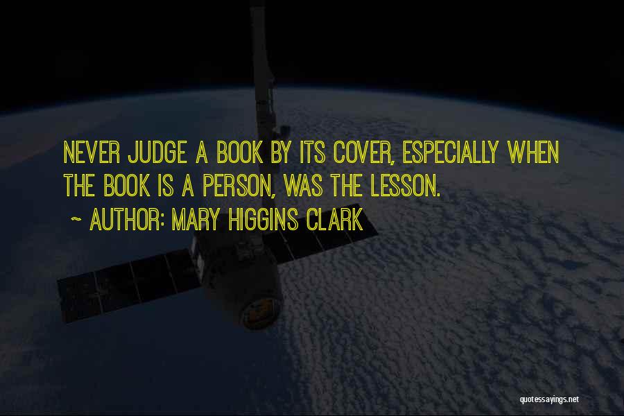 Can Judge A Book By Its Cover Quotes By Mary Higgins Clark