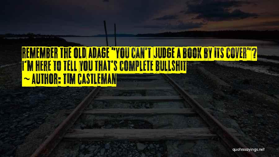 Can Judge A Book By Its Cover Quotes By Tim Castleman