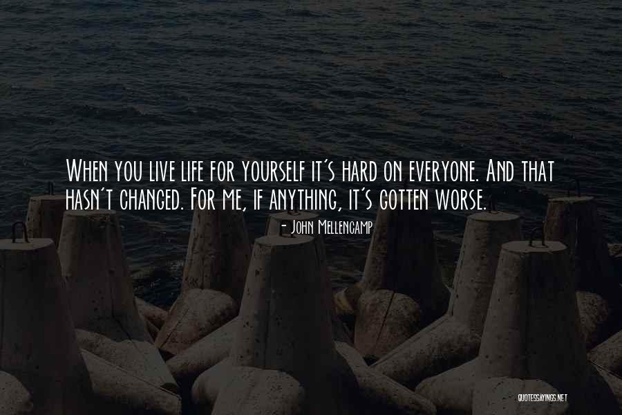 Can Life Get Any Worse Quotes By John Mellencamp Can Life Get Any Worse Quotes By John Mellencamp