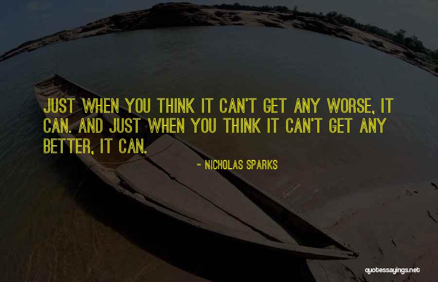 Can Life Get Any Worse Quotes By Nicholas Sparks Can Life Get Any Worse Quotes By Nicholas Sparks