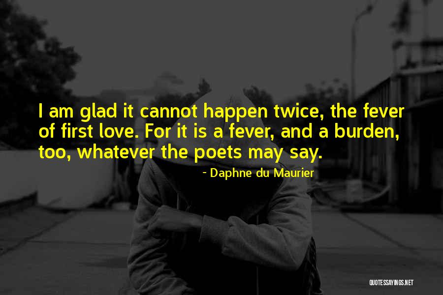 Can Love Happen Twice Quotes By Daphne Du Maurier Can Love Happen Twice Quotes By Daphne Du Maurier