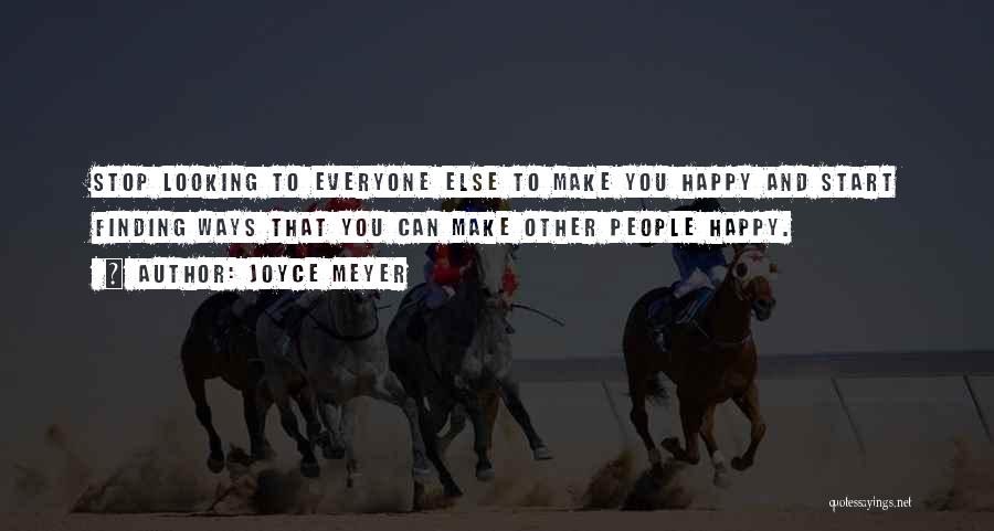 Can Make Everyone Happy Quotes By Joyce Meyer