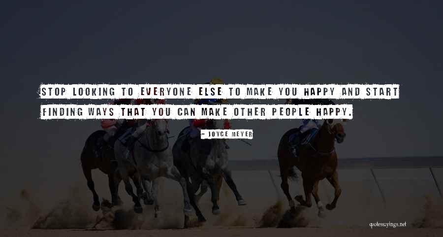 Can Make Everyone Happy Quotes By Joyce Meyer