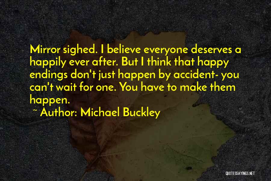 Can Make Everyone Happy Quotes By Michael Buckley