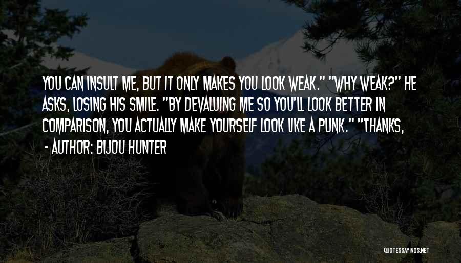 Can Make You Smile Quotes By Bijou Hunter