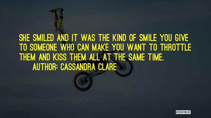 Can Make You Smile Quotes By Cassandra Clare