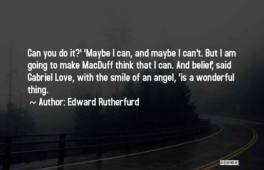 Can Make You Smile Quotes By Edward Rutherfurd