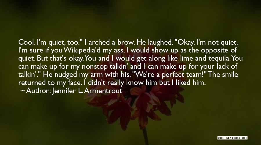 Can Make You Smile Quotes By Jennifer L. Armentrout