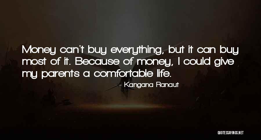 Can Money Buy Everything Quotes By Kangana Ranaut Can Money Buy Everything Quotes By Kangana Ranaut