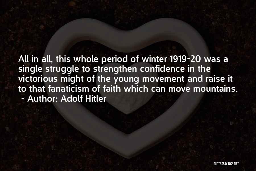 Can Move Mountains Quotes By Adolf Hitler