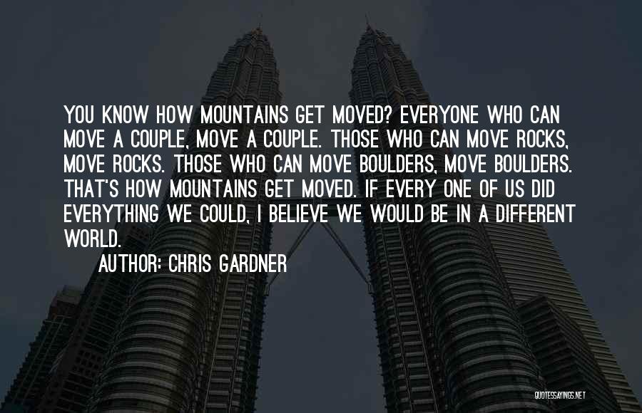 Can Move Mountains Quotes By Chris Gardner