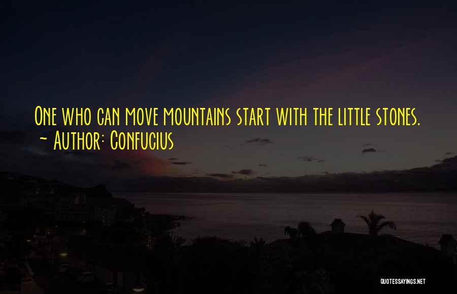 Can Move Mountains Quotes By Confucius