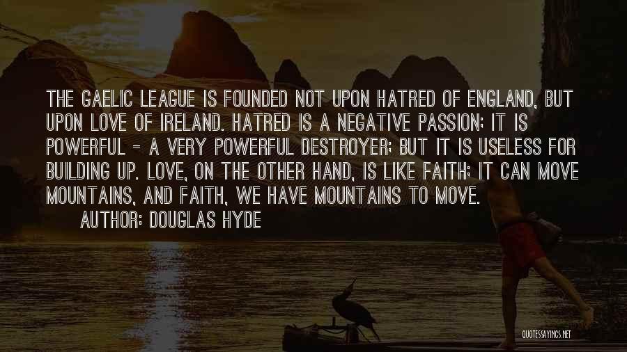 Can Move Mountains Quotes By Douglas Hyde