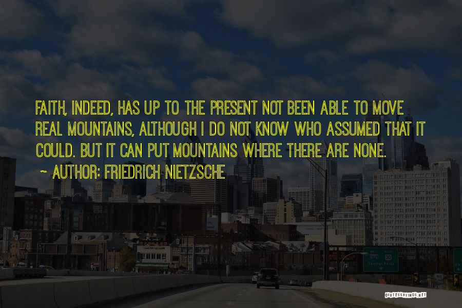 Can Move Mountains Quotes By Friedrich Nietzsche