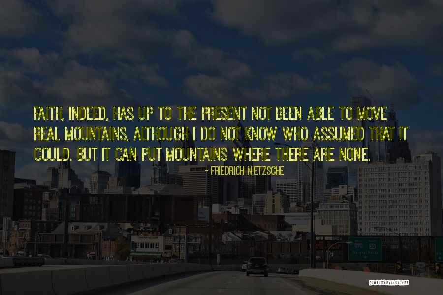 Can Move Mountains Quotes By Friedrich Nietzsche Can Move Mountains Quotes By Friedrich Nietzsche
