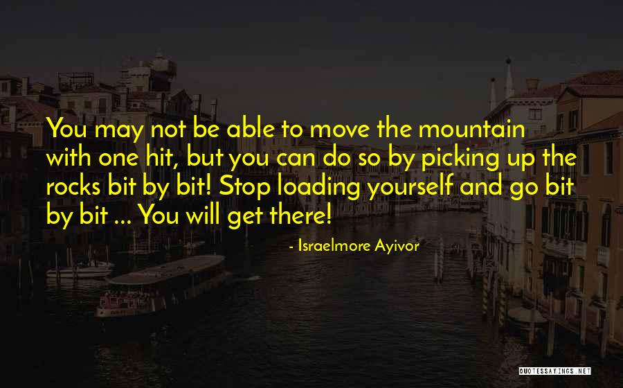 Can Move Mountains Quotes By Israelmore Ayivor