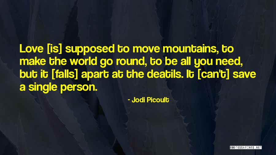 Can Move Mountains Quotes By Jodi Picoult